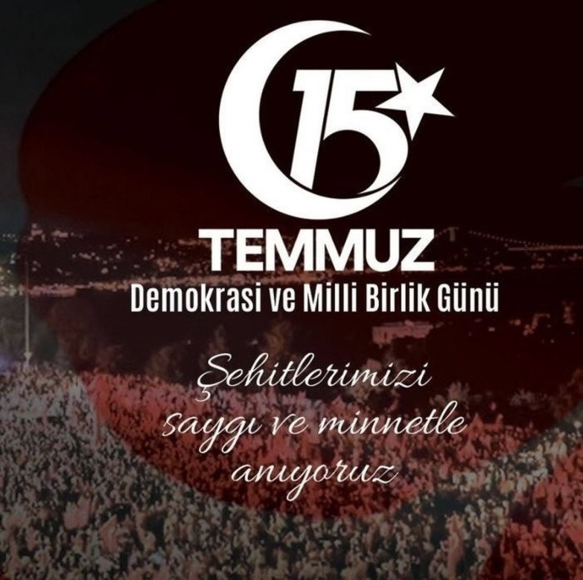 15 TEMMUZ MESAJLARI 2023 Resimli ve anlamlı Demokrasi ve Milli Birlik