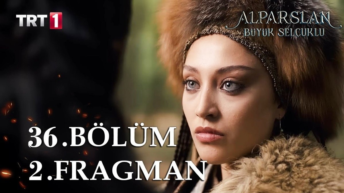 Alparslan Büyük Selçuklu 36 Bölüm 2 fragmanı Alparslan Büyük