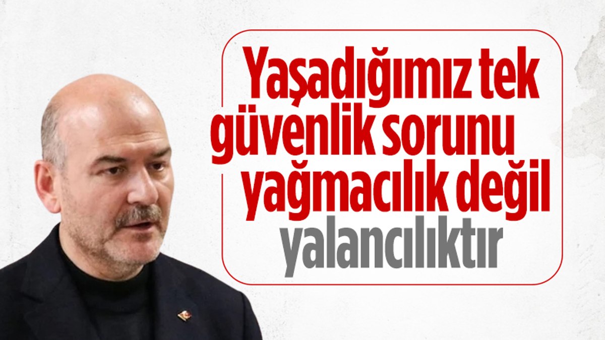 Bakan Soylu Yaşadığımız tek güvenlik sorunu yağmacılık değil