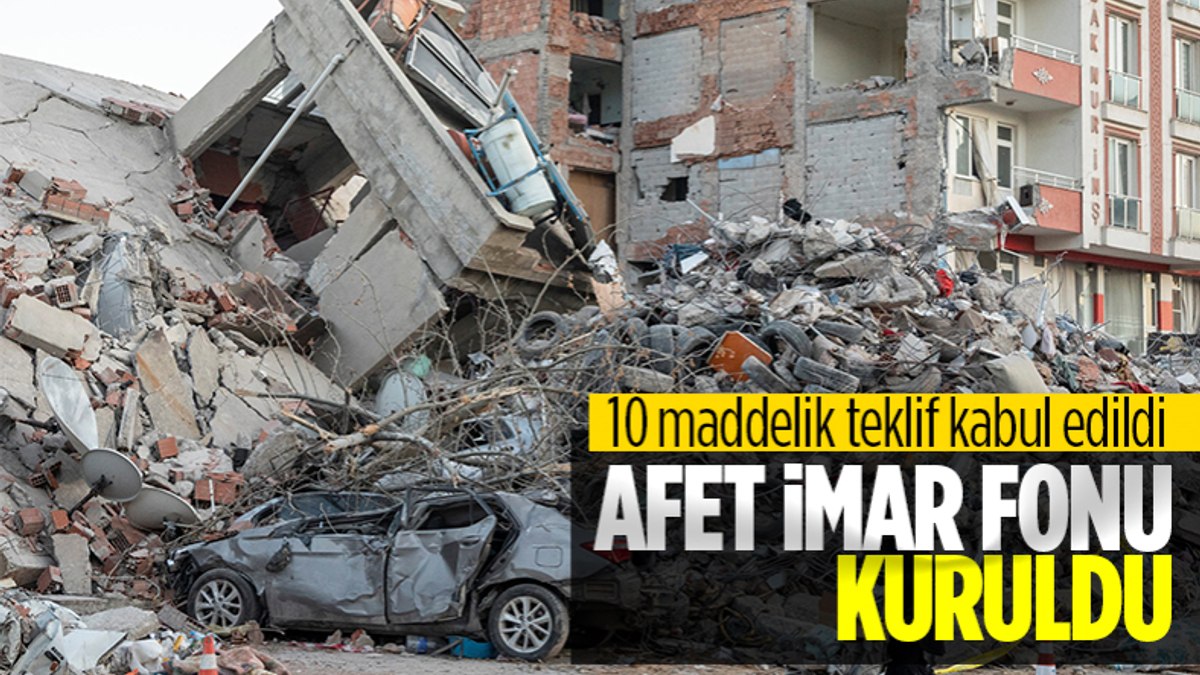 Afet Yeniden İmar Fonu TBMM de kabul edildi