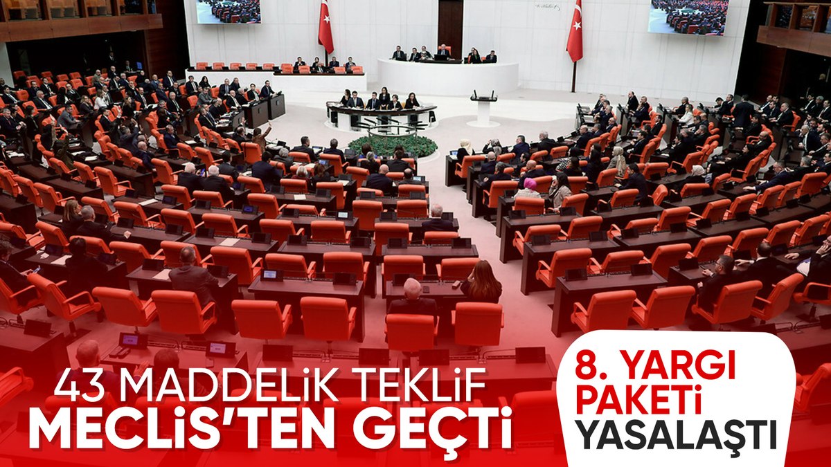 8 Yargı Paketi TBMM Genel Kurulunda kabul edildi