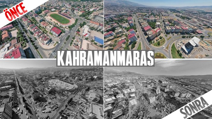 Kahramanmaraşta deprem öncesi ve sonrası fotoğraflar