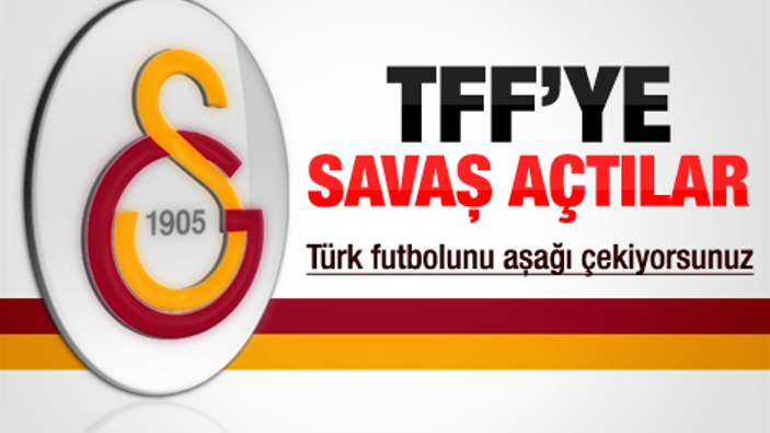 Galatasaray Dan TFF Ye Sert Tepki