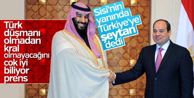 Veliaht Salman'dan Türkiye hakkında küstah açıklama