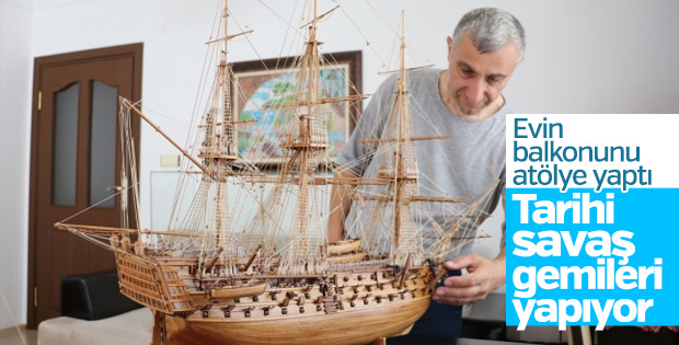 Ağaç parçalarından tarihi savaş gemileri yapıyor