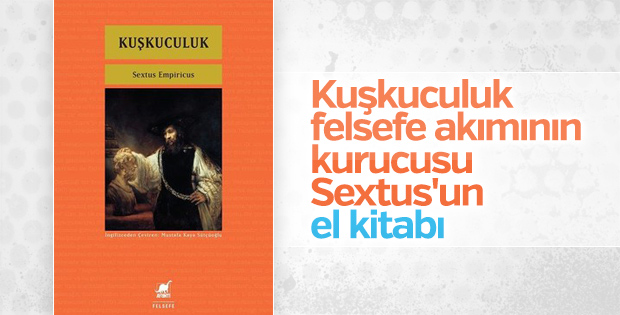 Sextus Empiricus’un felsefe dizisinin kitabı: Kuşkuculuk