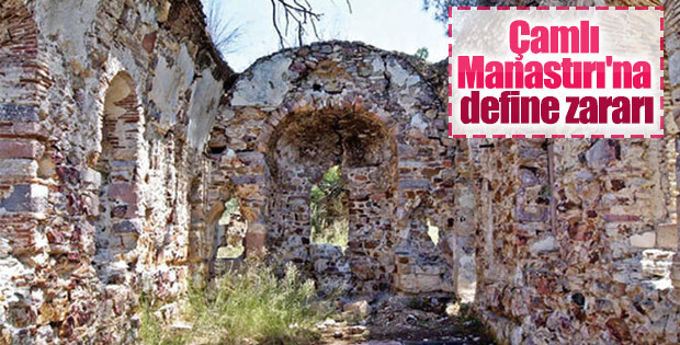 Çamlı Manastırı'na büyük zarar verdiler