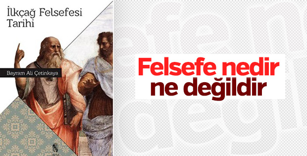 Bayram Ali Çetinkaya’nın İlk Çağ Felsefesi Tarihi kitabı