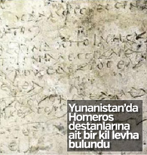 Homeros destanlarına ait en eski yazılı levha bulundu