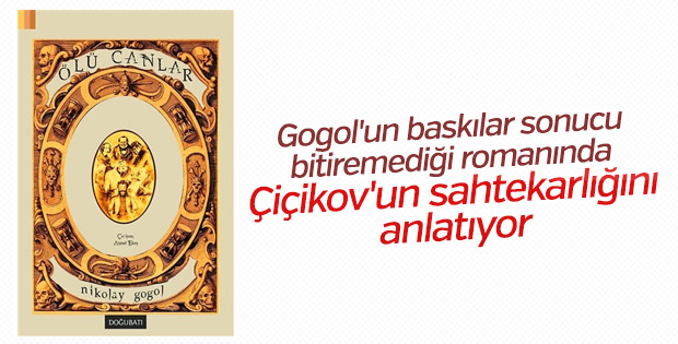 Nikolay Vasilyeviç Gogol’un şaheseri: Ölü Canlar