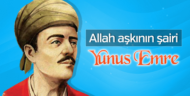 İlahi aşkla yanan bir şair: Yunus Emre