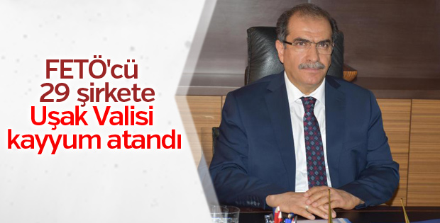 Uşak Valisi Demir: 29 şirkete kayyum atandım