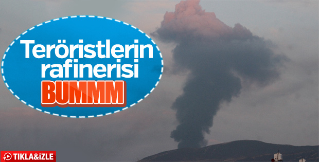 Afrin'de teröristlerin petrol rafinerisi vuruldu