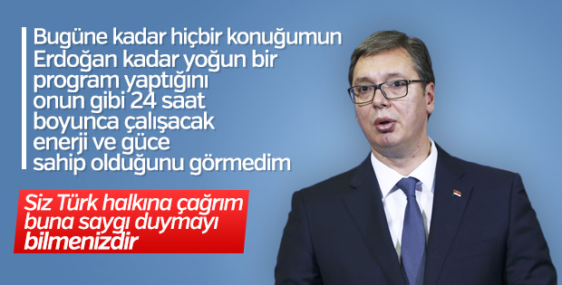 Sırp Cumhurbaşkanı'ndan Erdoğan'a övgü