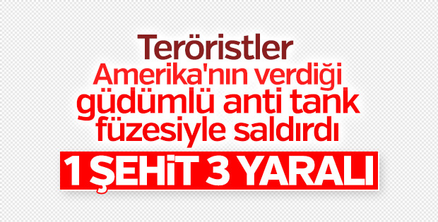 PKK'lı teröristlerden füzeli saldırı: 1 asker şehit