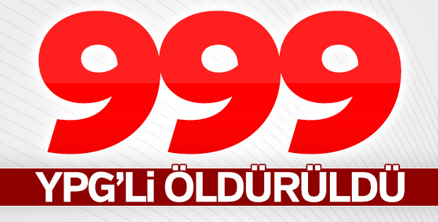 Etkisiz hale getirilen terörist sayısı 999 oldu