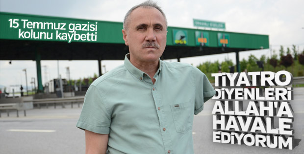 15 Temmuz gazisi Civan tiyatro diyenlere tepki gösterdi
