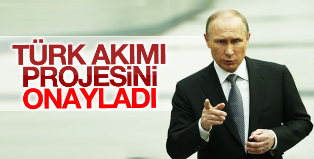 Putin Türk Akımı projesini onayladı