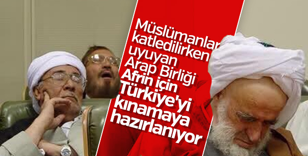 Arap Birliği'nin Afrin tahammülsüzlüğü