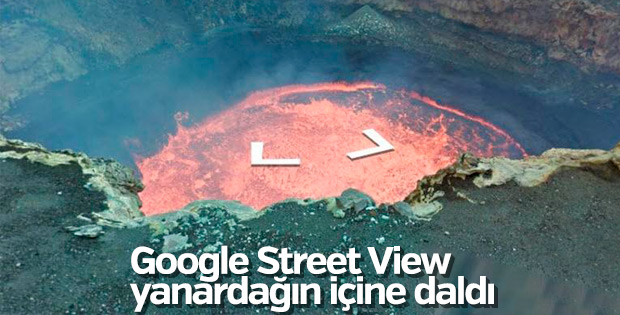 Google Street View yanardağın içine daldı