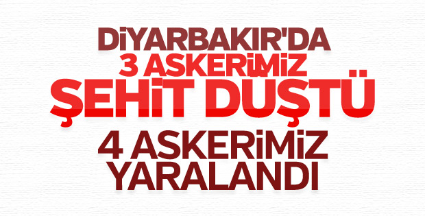 Diyarbakır'daki çatışmada 3 asker şehit oldu