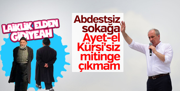 Muharrem İnce muhafazakar seçmene göz kırpıyor