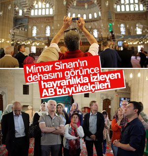 AB ülkelerinin büyükelçileri Edirne'de