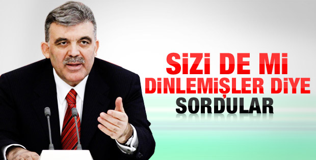 Abdullah Gül dinleme iddialarına cevap vermedi