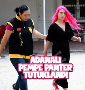 Adanalı Pempe Panter hakkında karar çıktı