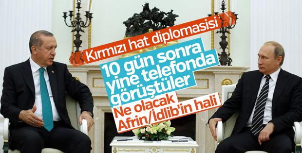 Erdoğan ile Putin arasında Afrin görüşmesi