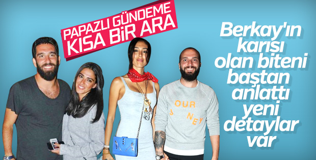Berkay'ın eşi konuştu: Arda yandan kafa attı