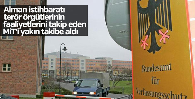 Alman İç İstihbaratı MİT'i yakın takibe aldı