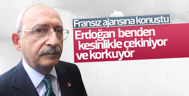 Kılıçdaroğlu: Erdoğan benden korkuyor