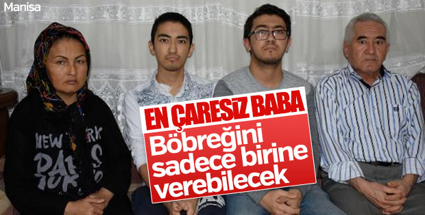 İki oğlu da böbrek hastası olan babanın zor seçimi