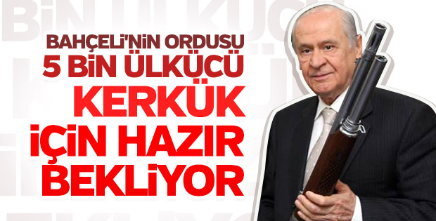 Bahçeli Ülkücülerin Kerkük için hazır olduğunu açıkladı