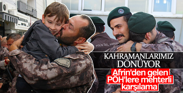 Afrin'de görev yapan kahramanlar yurda dönüyor