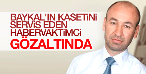 Baykal'a kaset komplosunda Yener Dönmez'e gözaltı
