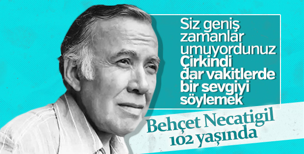 Bağımsız şair ve fikir babası Behçet Necatigil 102 yaşında
