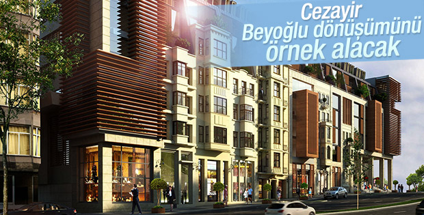 Cezayir Tarlabaşı dönüşümünü örnek alacak