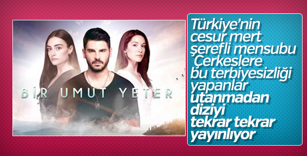 Kanal D'nin dizisinde Çerkesleri kızdıran sahne