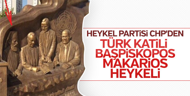CHP Başpiskopos Makarios'un heykelini yaptı