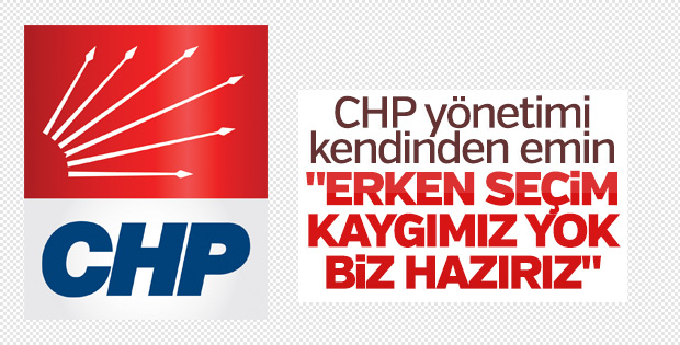 CHP'den erken seçim açıklaması: Biz hazırlıklıyız