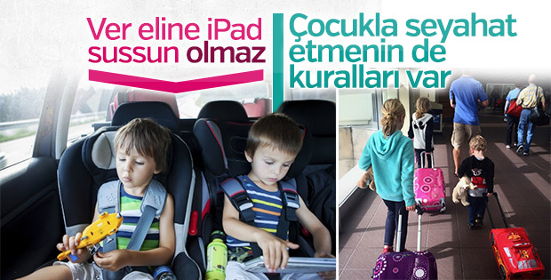 Çocuğunuzla ilk seyahatinizde dikkat etmeniz gerekenler