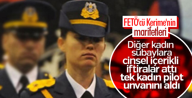 FETÖ'cü pilot Kerime Yıldırım'ın iftira tuzağı
