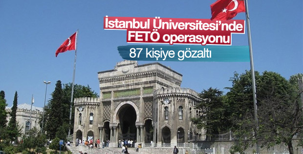 İstanbul Üniversitesi'nde FETÖ operasyonu