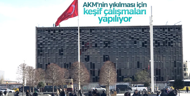 AKM'nin yıkılması için keşif çalışmaları yapılıyor