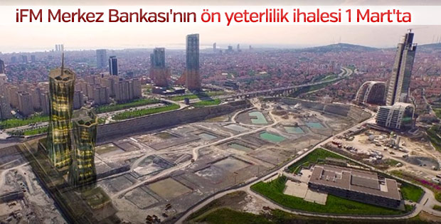 İFM Merkez Bankası'nın ön yeterlilik ihalesi 1 Mart'ta