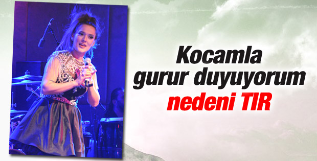 Demet Akalın: Kocam TIR almış gurur duyuyorum