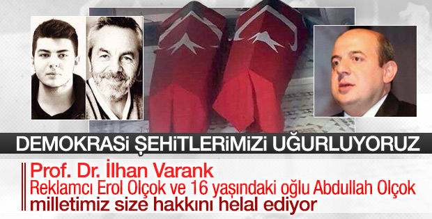 Erol Olçok, oğlu Abdullah Olçok ve İlhan Varank toprağa verildi