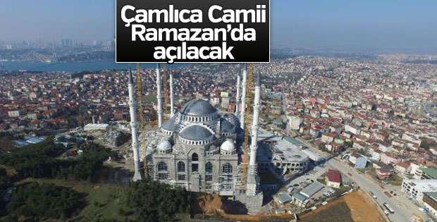 Çamlıca Camii 2018 yılında hizmete sunulacak